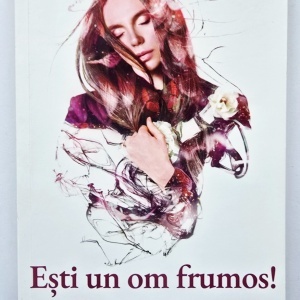 Monica Mihai - Esti un om frumos! Invata sa te iubesti