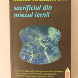 Mons Kallentoft - Sacrificiul din miezul iernii