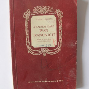 Nazim Hikmet - A existat oare Ivan Ivanovici?
