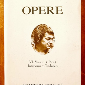 Nichita Stanescu - Opere VI. Versuri. Proza. Interviuri. Traduceri (editie hardcover)