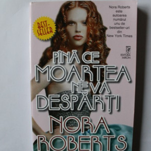Nora Roberts - Pana ce moartea ne va desparti