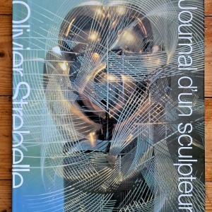 Olivier Strebelle - Journal d`un sculpteur (editie hardcover, in limba franceza)