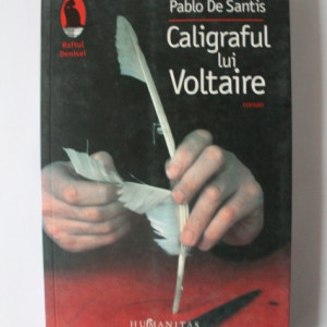 Pablo de Santis - Caligraful lui Voltaire