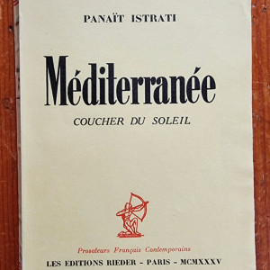 Panait Istrati - La vie d`Adrien Zograffi IV. Mediterranee. Coucher du soleil (editie princeps, interbelica)
