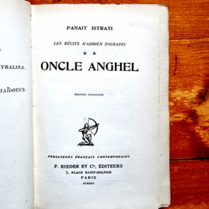 Panait Istrati - Les Recits d`Adrien Zograffi II. Oncle Anghel (editie hardcover, princeps, interbelica, frumos relegata) - Img 4