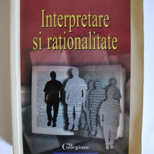 Paul Cornea - Interpretare si rationalitate (cu autograf) - Img 2