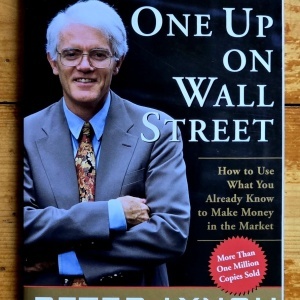 Peter Lynch, John Rothchild - One Up on Wall Street. How to Use What You Already Know to Make Money in the Market
