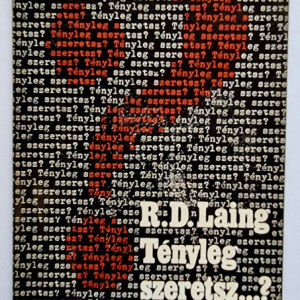 R. D. Laing - Tenyleg szeretsz...?