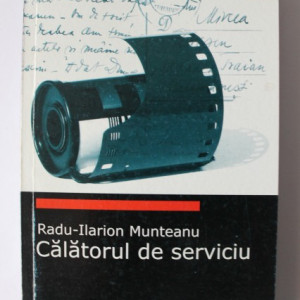Radu-Ilarion Munteanu - Calatorul de serviciu (cu autograf) - Img 2