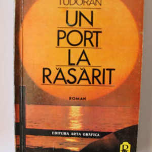 Radu Tudoran - Un port la rasarit