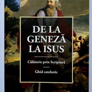 Scott si Kimberly Hahn - De la geneza la Isus. Calatorind prin scriptura. Ghid catehetic