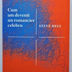 Steve Hely - Cum am devenit un romancier celebru