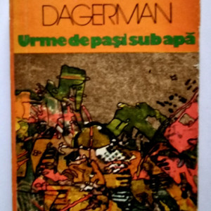 Stig Dagerman - Urme de pasi sub apa