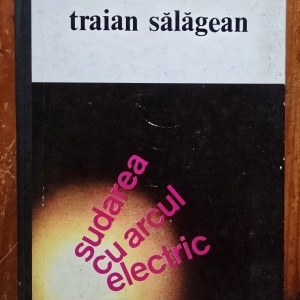 Traian Salagean - Sudarea cu arcul electric (editie hardcover)