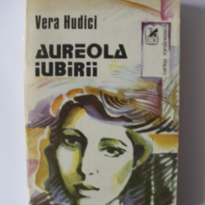 Vera Hudici - Aureola iubirii