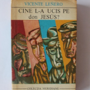 Vicente Lenero - Cine l-a ucis pe don Jesus?