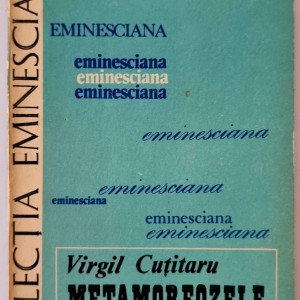 Virgil Cutitaru - Metamorfozele lui Hyperion. Studiu asupra poemei Luceafarul