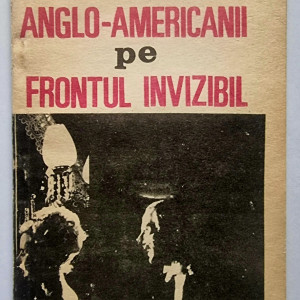 Vladimir Alexe - Anglo-americanii pe frontul invizibil
