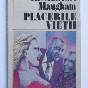 W. Somerset Maugham - Placerile vietii