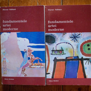 Werner Hofmann - Fundamentele artei moderne. O introducere in formele ei simbolice (2 vol.)