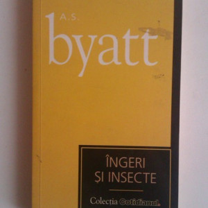 A. S. Byatt - Ingeri si insecte