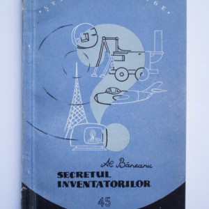 Al. Baneanu - Secretul inventatorilor