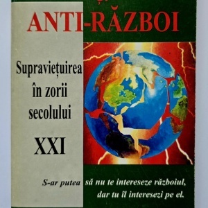 Alvin si Heidi Toffler - Razboi si anti-razboi. Supravietuirea in zorii secolului XXI