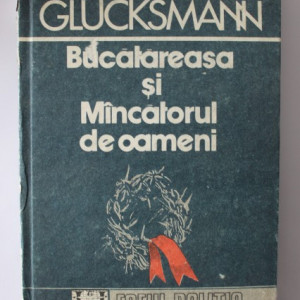 Andre Glucksmann - Bucatareasa si Mancatorul de oameni (editie hardcover)