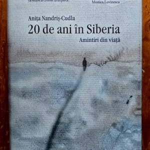 Anita Nandris-Cudla - 20 de ani in Siberia. Amintiri din viata (editie hardcover)