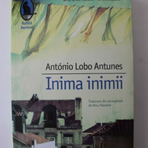 Antonio Lobo Antunes - Inima inimii (cu autograful autorului si al traducatorului, Dinu Flamand) - Img 2