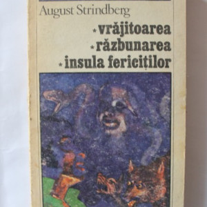 August Strindberg - Vrajitoarea. Razbunarea. Insula fericitilor