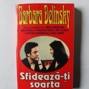 Barbara Delinsky - Sfideaza-ti soarta