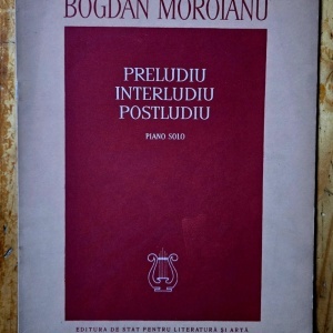 Bogdan Moroianu - Preludiu. Interludiu. Postludiu. Piano solo