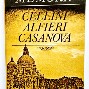Cellini, Alfieri, Casanova - Memorii