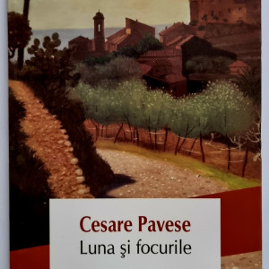 Cesare Pavese - Luna si focurile