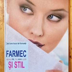 Colectiv autori - Farmec si stil. Cele mai bune trucuri de frumusete (Machiaj. Par. Ten. Unghii. Alura) (editie hardcover)