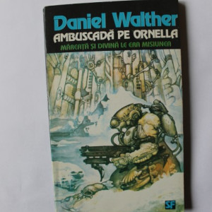 Daniel Walther - Ambuscada pe Ornella. Mareata si divina le era misiunea