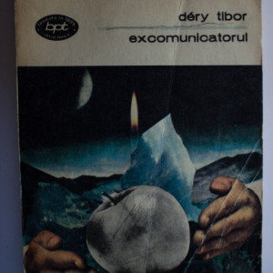 Dery Tibor - Excomunicatorul