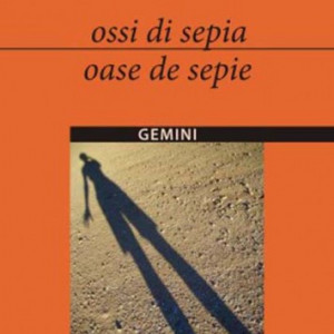 Eugenio Montale - Oase de sepie / Ossi di sepia (editie bilingva, romano-italiana)