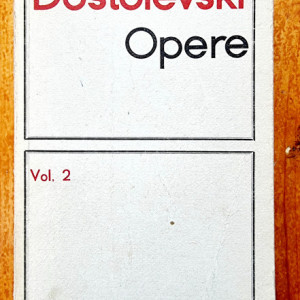 F. M. Dostoievski - Opere 2 (Nopti albe. Netoska Nezvanova. Micul erou. Visul unchiului. Stepancikovo si locuitorii sai)