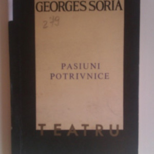 Georges Soria - Pasiuni potrivnice