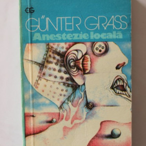 Gunter Grass - Anestezie locala