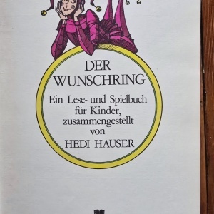 Hedi Hauser - Der Wunschring. Ein lese und- Spielbuch fur Kinder, zusammengestellt von Hedi Hauser (editie hardcover) - Img 2