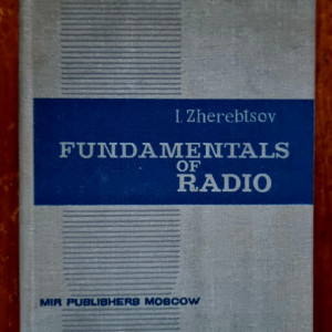 I. Zherebtsov - Fundamentals of Radio (editie hardcover)