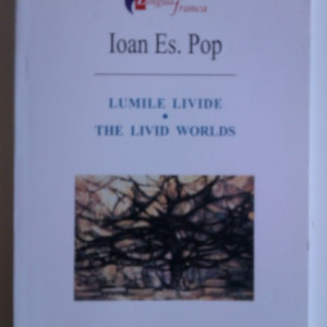 Ioan Es. Pop - Lumile livide / The livid worlds (editie bilingva, romano-engleza, cu autograf) - Img 2