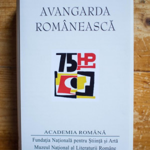 Ion Pop - Avangarda romaneasca. Antologie, studiu introductiv, cronologie, referinte critice si note de Ion Pop (editie hardcover)