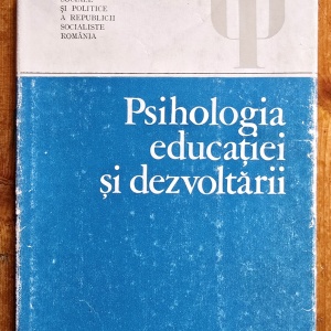 Ion Radu (coord.), Pantelimon Golu, Ursula Schiopu, Stela Teodorescu (red.) - Psihologia educatiei si dezvoltarii (editie hardcover)