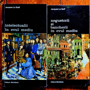 Jacques Le Goff - Intelectualii in Evul Mediu. Negustorii si bancherii in Evul Mediu (2 vol.)