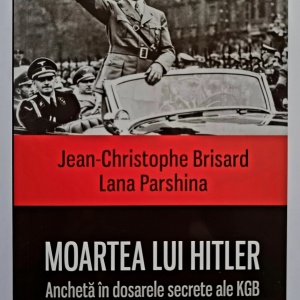 Jean-Christophe Brisard, Lana Parshina - Moartea lui Hitler. Ancheta in dosarele secrete ale KGB