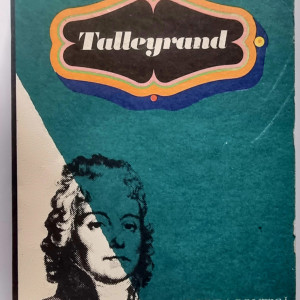 Jean Orieux - Talleyrand, sfinxul neinteles